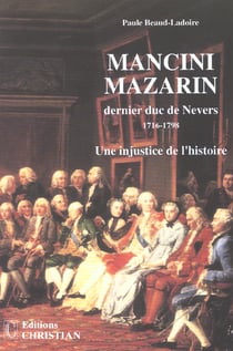 Mazarin mancini dernier duc de nevers 1716-1798