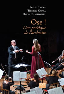Ose ! Une poétique de l'orchestre