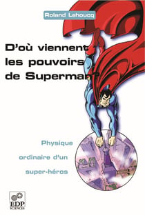 D'où viennent les pouvoirs de Superman ?