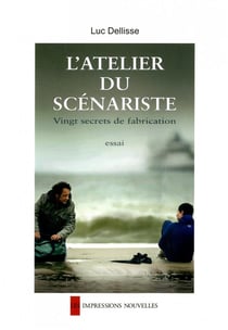 L'atelier du scénariste - vingt secrets de fabrication