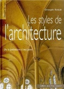 Les styles de l'architecture - de la préhistoire à nos jours