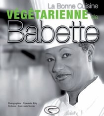 La bonne cuisine végétarienne de babette