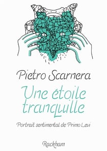 Une étoile tranquille : Portrait sentimental de Primo Levi