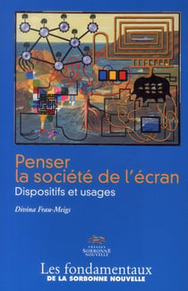 Penser la société de l'écran - dispositifs et usages