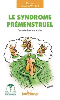 Le syndrome prémenstruel - des solutions naturelles