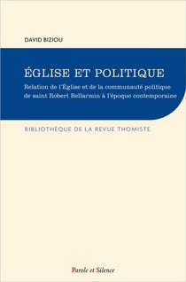 Eglise et politique : relation de l'Eglise et de la communauté politique de saint Robert Bellarmin à l'époque contemporaine