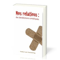 Nos relations - des bénédictions compliquées