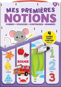 Mes premières notions : formes, couleurs, nombres, contraires