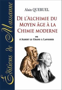 De l'alchimie du moyen âge à la chimie moderne ou d'albert le grand à lavoisier