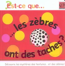 Est-ce que les zebres ont des rayures ?
