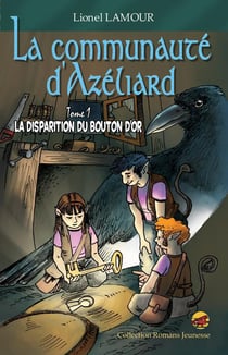 La communauté d'Azéliard Tome 1 : la disparition du Bouton d'or