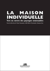 La maison individuelle - vers ou envers des paysages soutenables