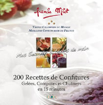 Mes secrets & tours de main - 200 recettes de confitures, gelées, compotes et chutneys en 15 minutes