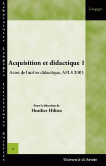 Acquisition et didactique Tome 1 - actes de l'atelier didactique, AFLS 2005
