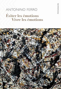 Éviter les émotions, vivre les émotions