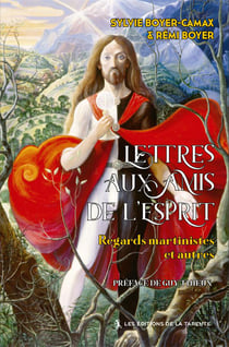 Lettres aux amis de l'esprit - regards martinistes et autres