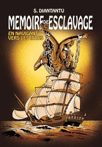 Mémoire de l'esclavage Tome 2 : en naviguant vers les Indes