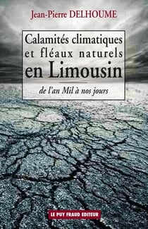 Calamites climatiques et fleaux naturels en limousin