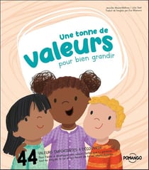 Une tonne de valeurs pour bien grandir : 44 valeurs importantes à découvrir - Pour t'aider à développer des valeurs fortes que tu garderas tout au long de ta vie et qui feront de toi un adulte épanoui
