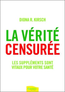 La vérité censurée - les suppléments sont vitaux pour votre santé