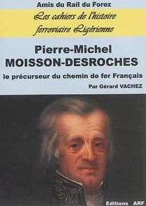 Pierre-michel moisson-desroches . le précurseur du chemin de fer français