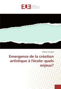 Émergence de la création artistique à l'école : quels enjeux ?
