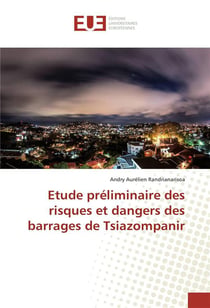 Etude preliminaire des risques et dangers des barrages de tsiazompanir