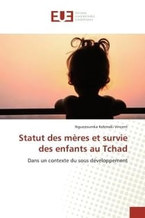 Statut des mères et survie des enfants au Tchad : dans un contexte du sous développement