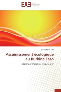 Assainissement ecologique au burkina faso - comment mobiliser les acteurs?