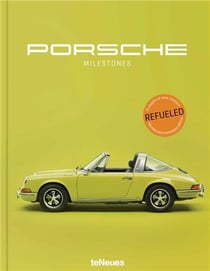 Porsche milestones : refueled