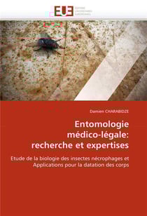 Entomologie medico-legale: recherche et expertises
