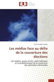 Les medias face au defie de la couverture des elections - les medias, presse ecrite, radio televisio