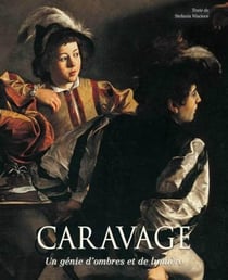 Caravage : un génie d'ombre et de lumière