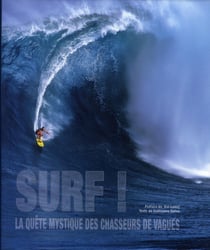 Surf ! la quête mystique des chasseurs de vagues