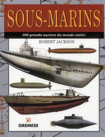 Sous-marins - 300 grands navires du monde entier