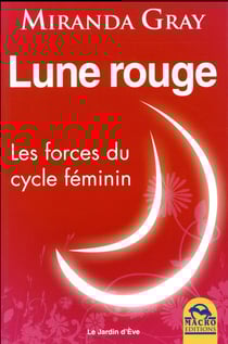 Lune rouge - les forces du cycle féminin (3e édition)