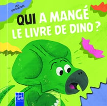 Qui a mange le livre de dino ? Les dinosaures