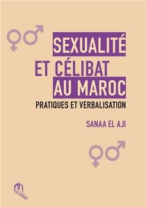Sexualité et célibat au Maroc - pratiques et verbalisation