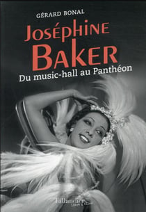 Joséphine Baker : du music-hall au Panthéon