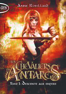 Les chevaliers d'Antarès Tome 1 : descente aux enfers