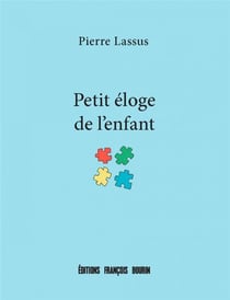 Petit éloge de l'enfant