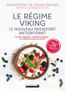 Le régime viking - le nouveau passeport antioxydant - troubles digestifs, cholestérol, fatigue... les solutions venues du Nord !