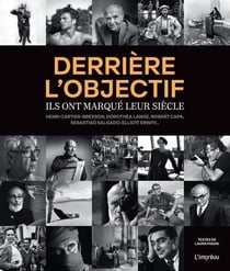 Derrière l'objectif : Ils ont marqué leur siècle