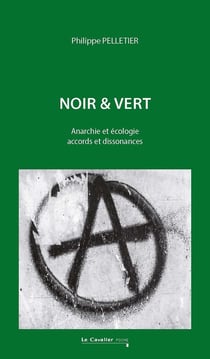 Noir & Vert : Anarchie et écologie, accords et dissonances