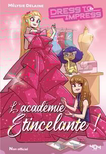 L'académie étincelante ! Une fanfiction Dress to Impress non officielle
