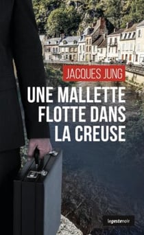 Le geste noir Tome 222 : une mallette flotte dans la Creuse