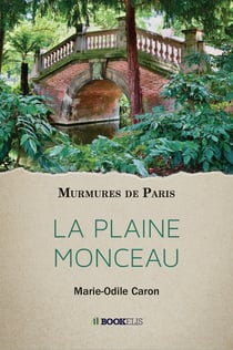 Murmures de Paris - la plaine Monceau