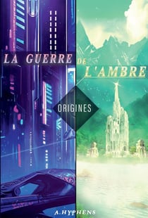 La guerre de l'ambre : origines