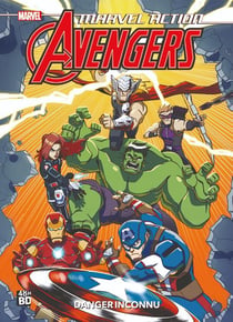 Marvel action - Avengers Tome 1 : danger inconnu