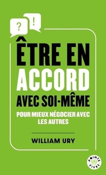 Être en accord avec soi-même : Pour mieux négocier avec les autres